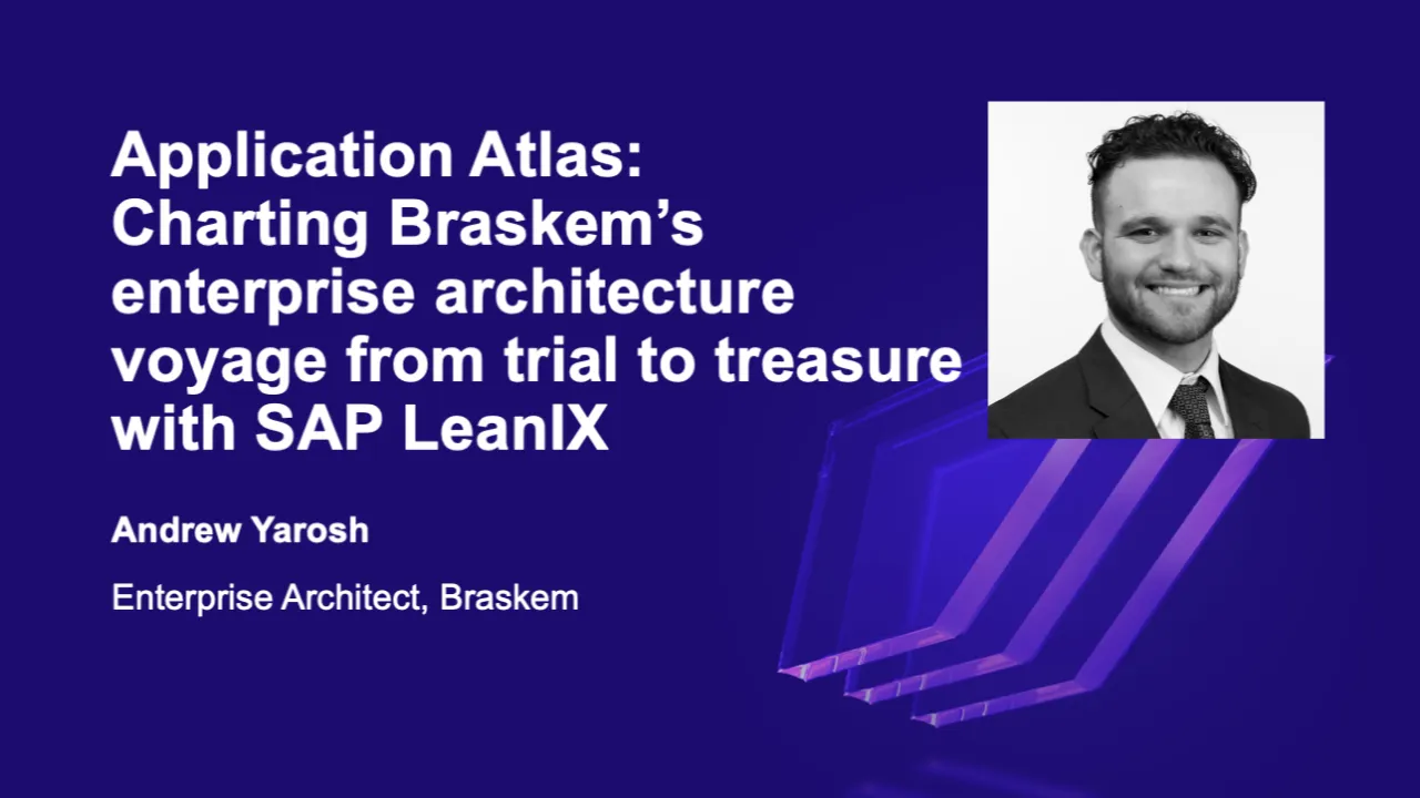 Application Atlas: Charting Braskem’s enterprise architecture voyage from trial to treasure with SAP LeanIX