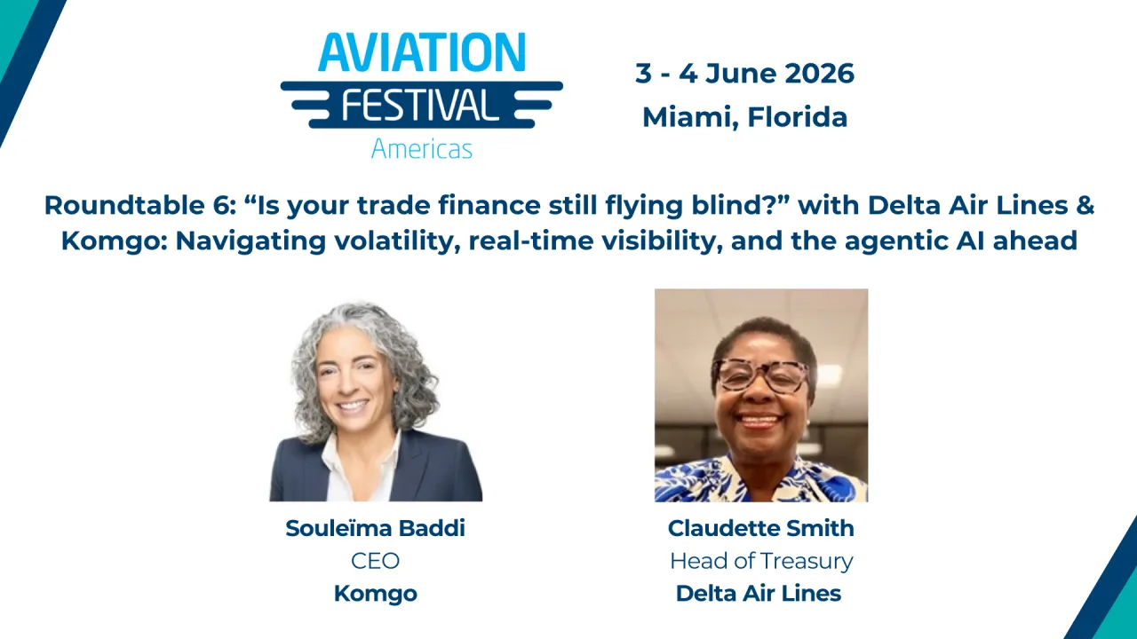 Roundtable 6: "Is your trade finance still flying blind?" With Delta Air Lines & Komgo: navigating volatility, real-time visibility, and the agentic AI ahead.