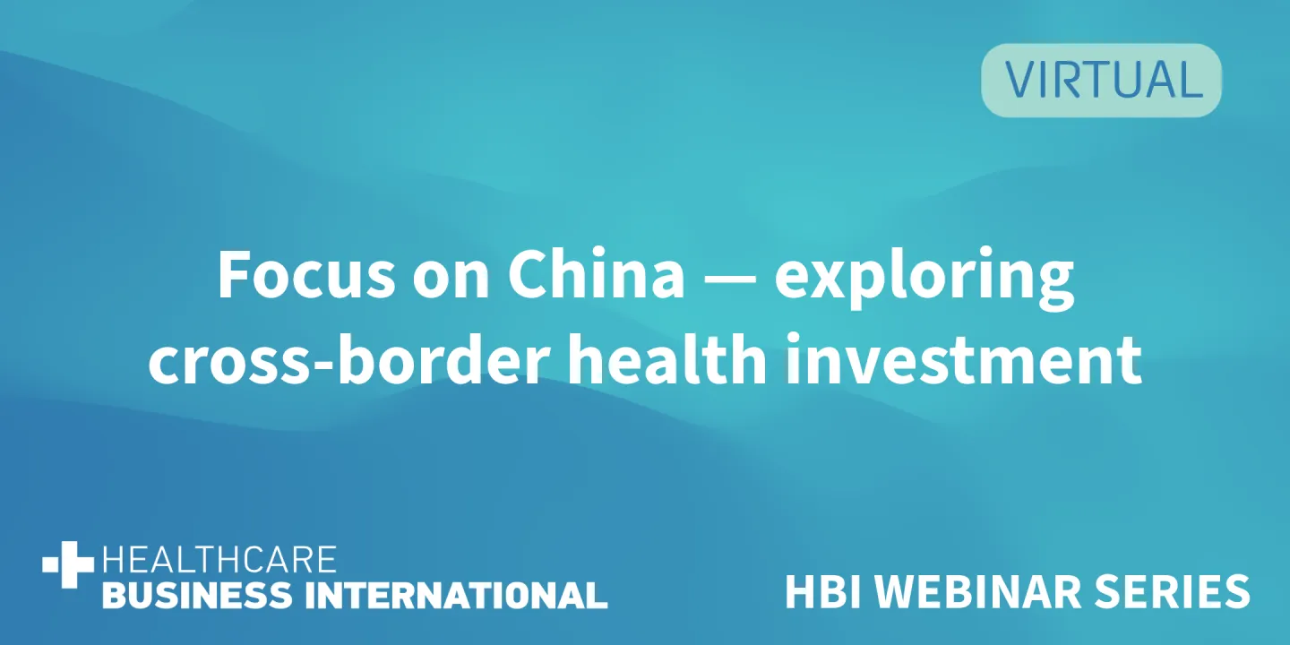 Focus on China — exploring cross-border health investment