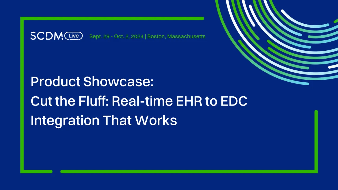 Cut the Fluff: Real-time EHR to EDC Integration That Works