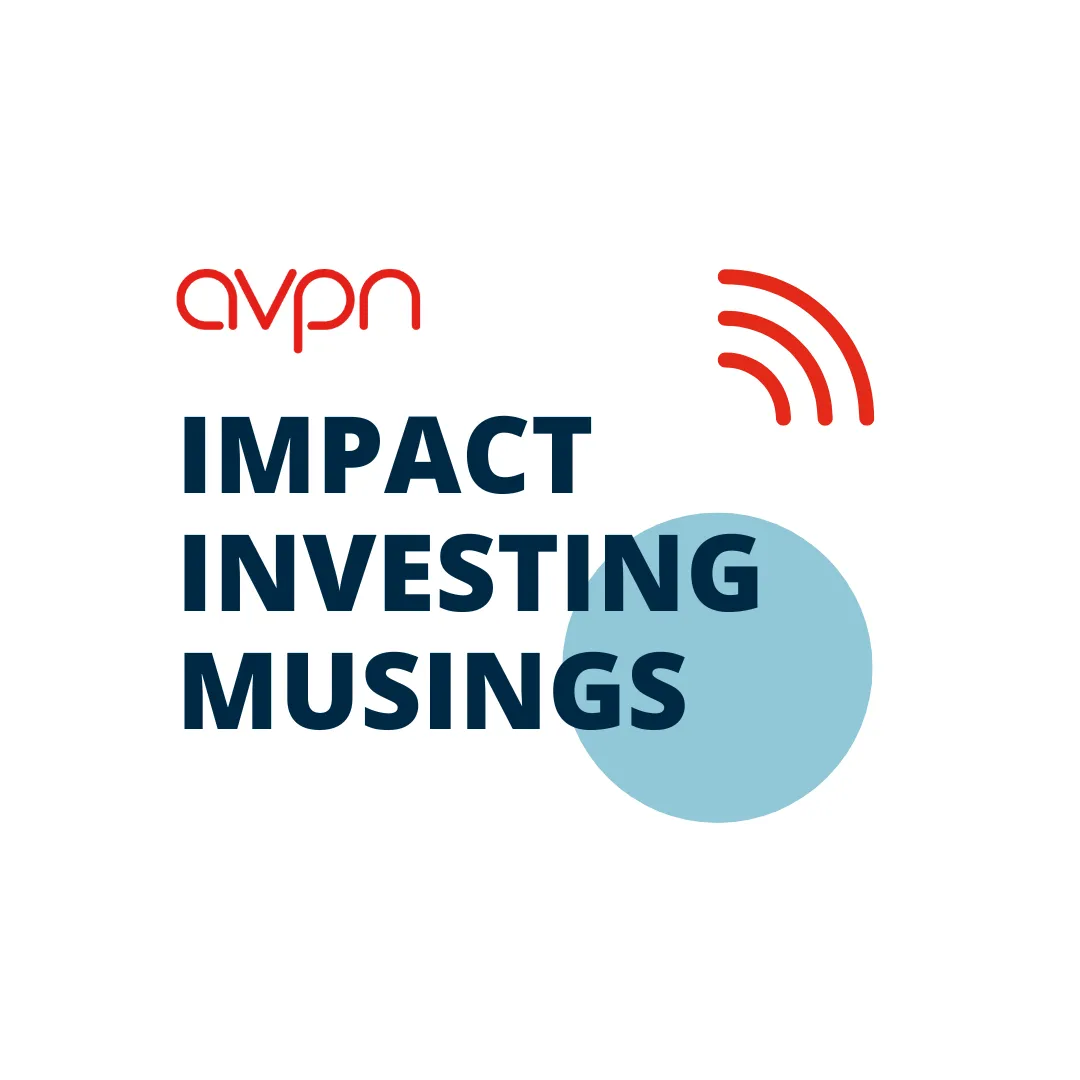 Impact Investing Musings: Stories, Strategies, and Insights from the Field