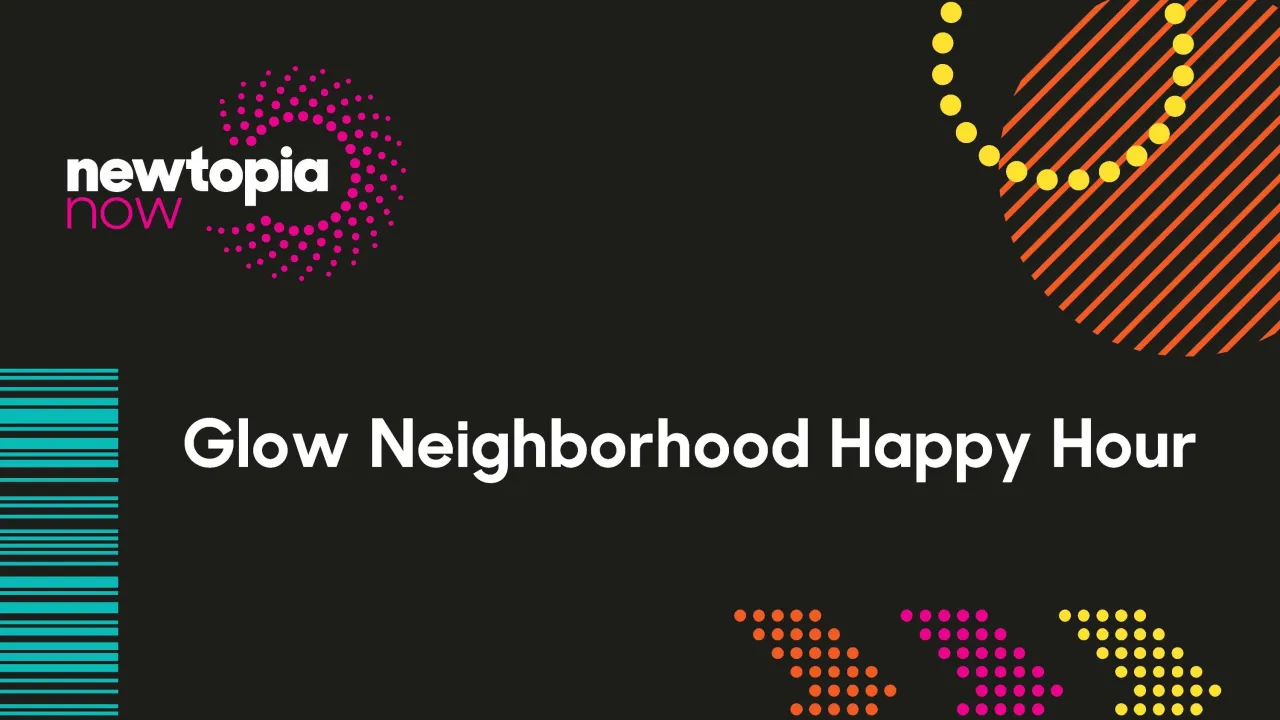 Glow Neighborhood Happy Hour
