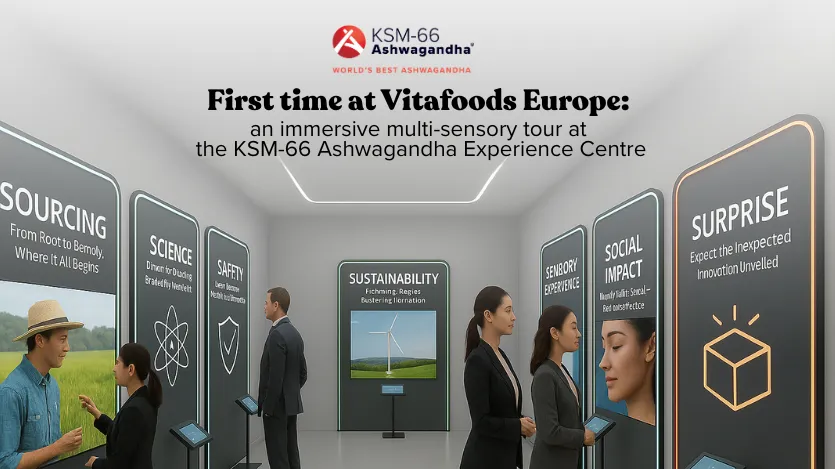 First time at Vitafoods Europe: an immersive multi-sensory tour at the KSM-66 Ashwagandha Experience Centre