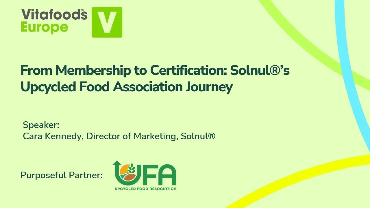 From Membership to Certification: Solnul®’s Upcycled Food Association Journey