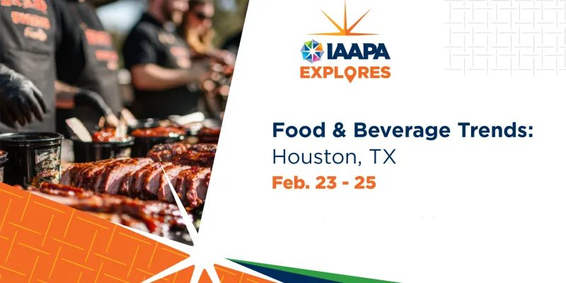 IAAPA Explores Food & Beverage Trends: Houston, TX