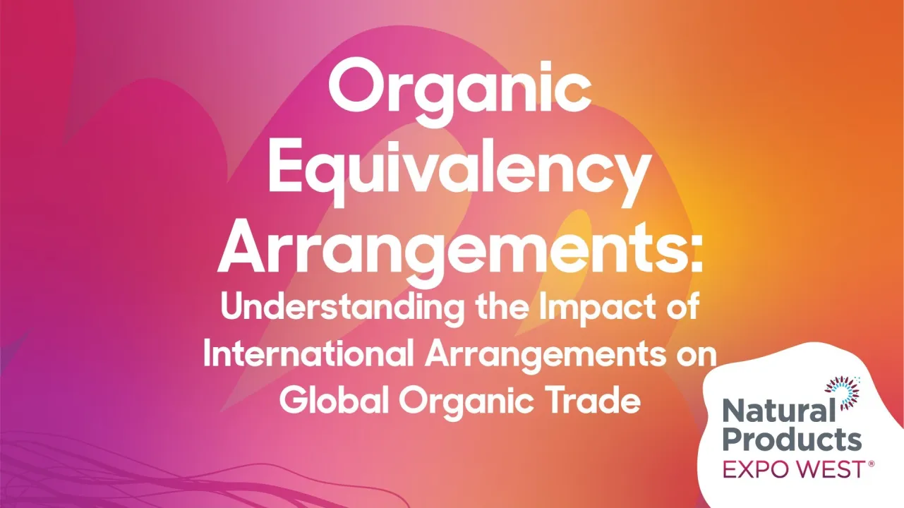 Organic Equivalency Arrangements: Understanding the Impact of International Arrangements on Global Organic Trade