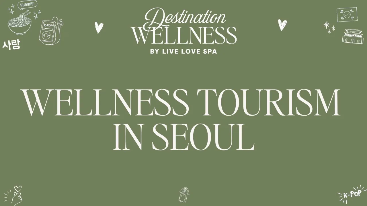 Wellness Tourism in Seoul