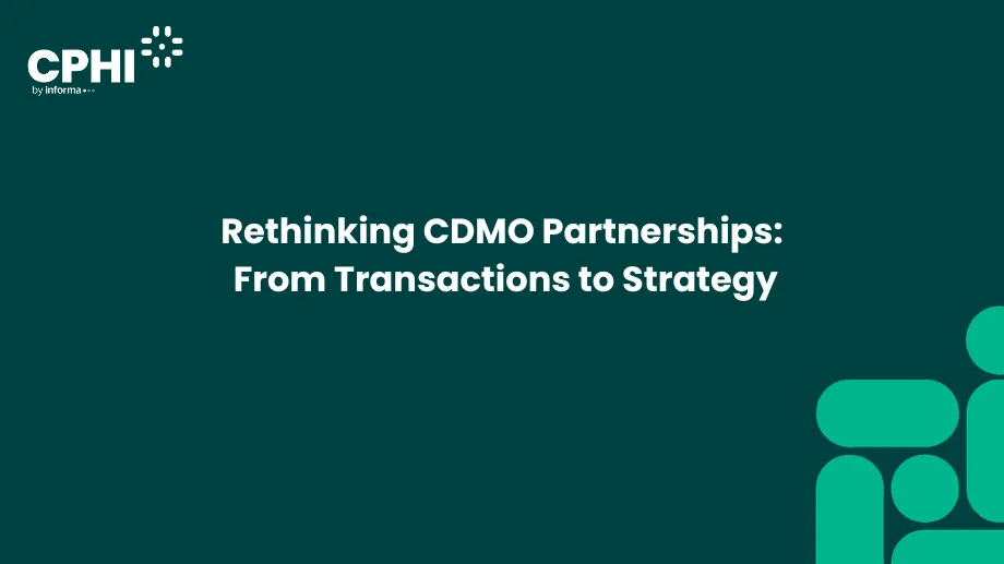 Rethinking CDMO Partnerships: From Transactions to Strategy