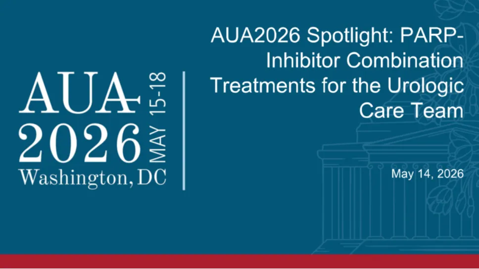 AUA2026 Spotlight: PARP-Inhibitor Combination Treatments for the Urologic Care Team