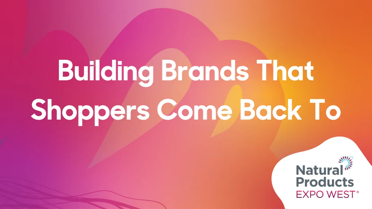 Building Brands That Shoppers Come Back To