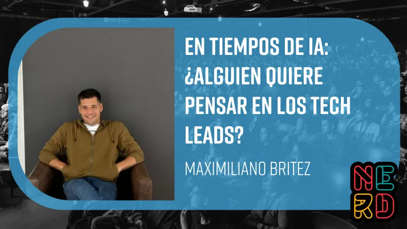 En tiempos de IA: ¿Alguien quiere pensar en los Tech Leads?