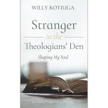 Stranger in the Theologians' Den - Shaping My Soul