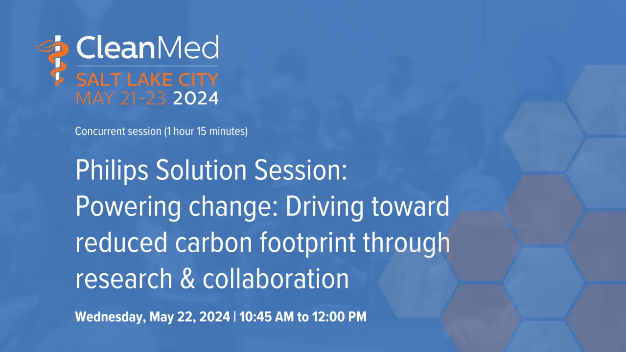 Philips Solution Session: Powering change: Driving toward reduced carbon footprint through research & collaboration