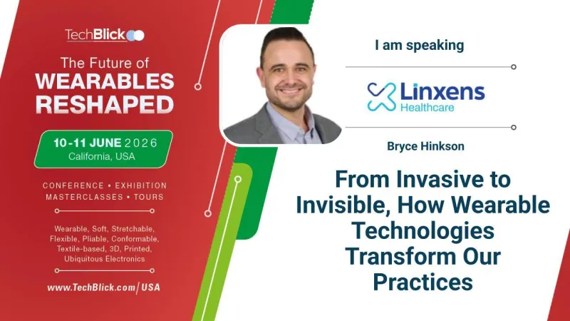 Linxens - From Invasive to Invisible, How Wearable Technologies
Transform Our Practices