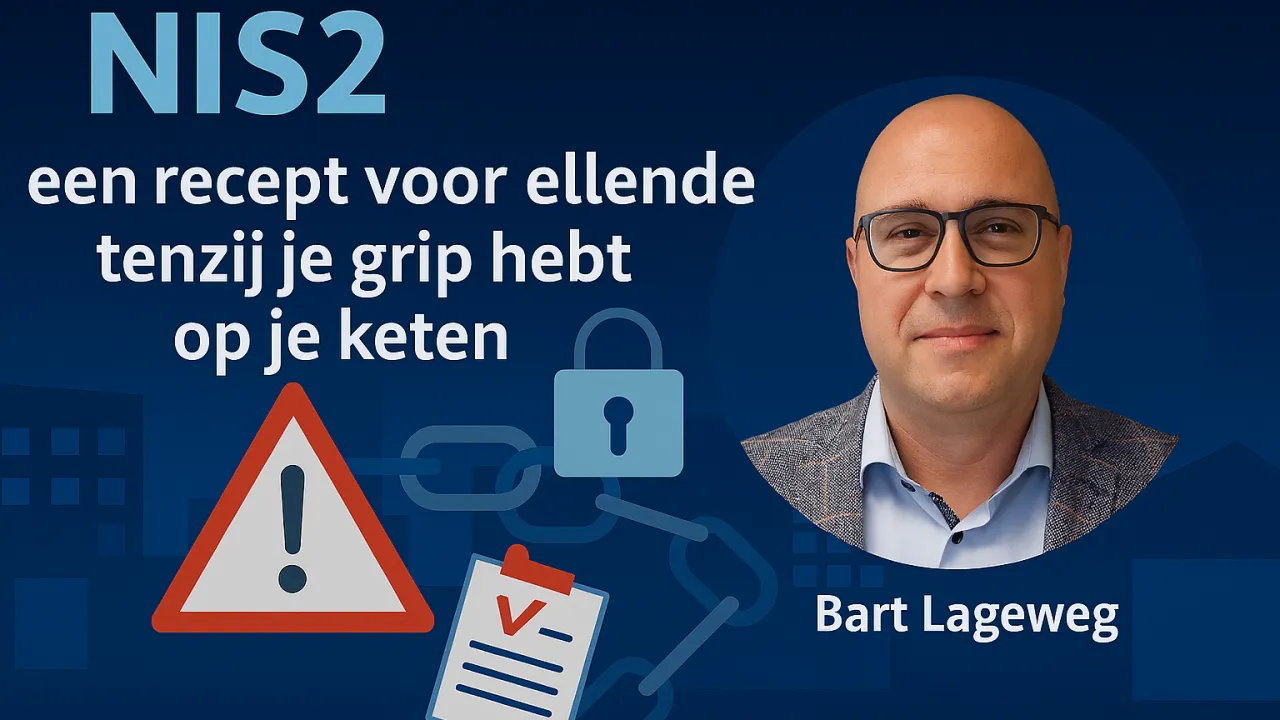NIS2: een recept voor ellende (tenzij je grip hebt op je keten)