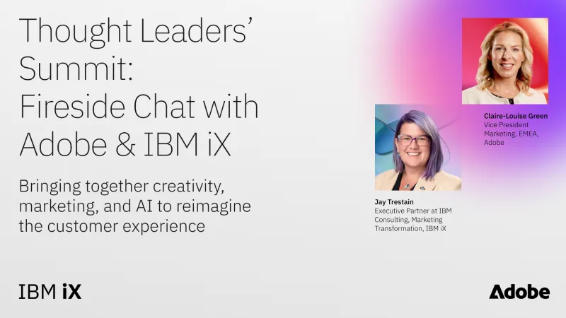 Adobe and IBM iX: Bringing together creativity, marketing, and AI to reimagine the customer experience