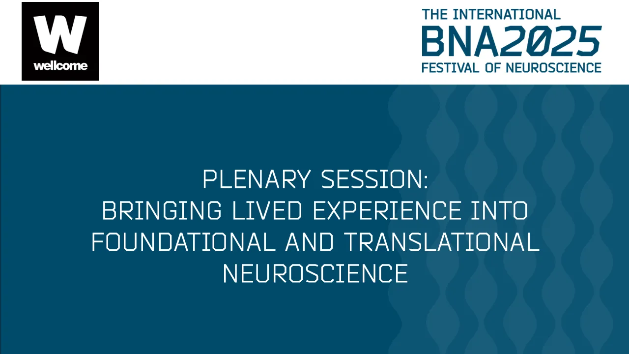 Plenary Session 5: Bringing Lived Experience into Foundational and Translational Neuroscience