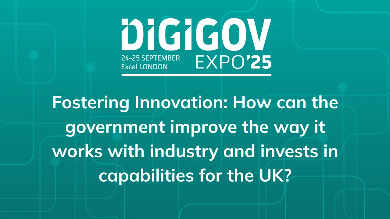 Fostering Innovation: How can the government improve the way it works with industry and invests in capabilities for the UK?