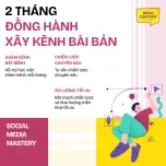 Khóa Học Social Media Mastery - Sáng tạo nội dung đa kênh