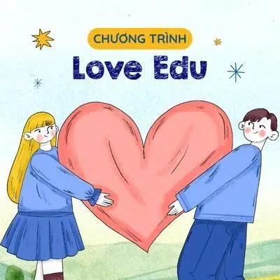 CHƯƠNG TRÌNH LOVE EDU
