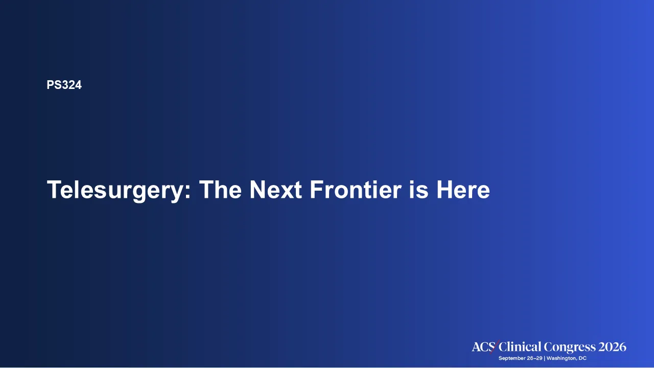 PS324 - Telesurgery: The Next Frontier is Here