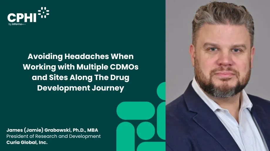Avoiding Headaches When Working with Multiple CDMOs and Sites Along The Drug Development Journey