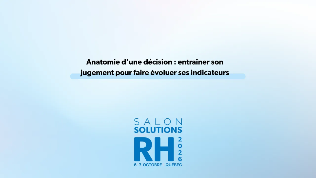 Anatomie d'une décision : entraîner son jugement pour faire évoluer ses indicateurs