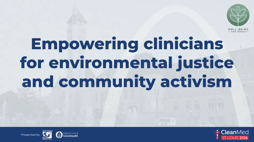 Empowering clinicians for environmental justice and community activism
