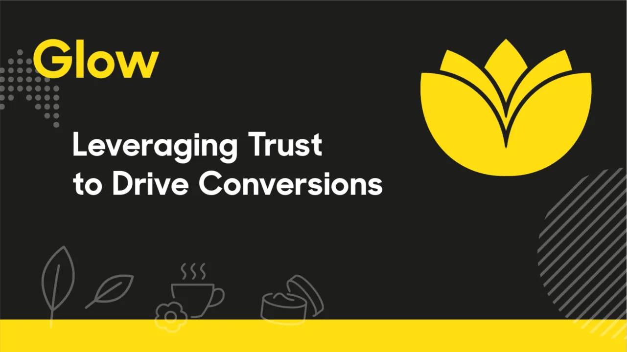 Leveraging Trust to Drive Conversions