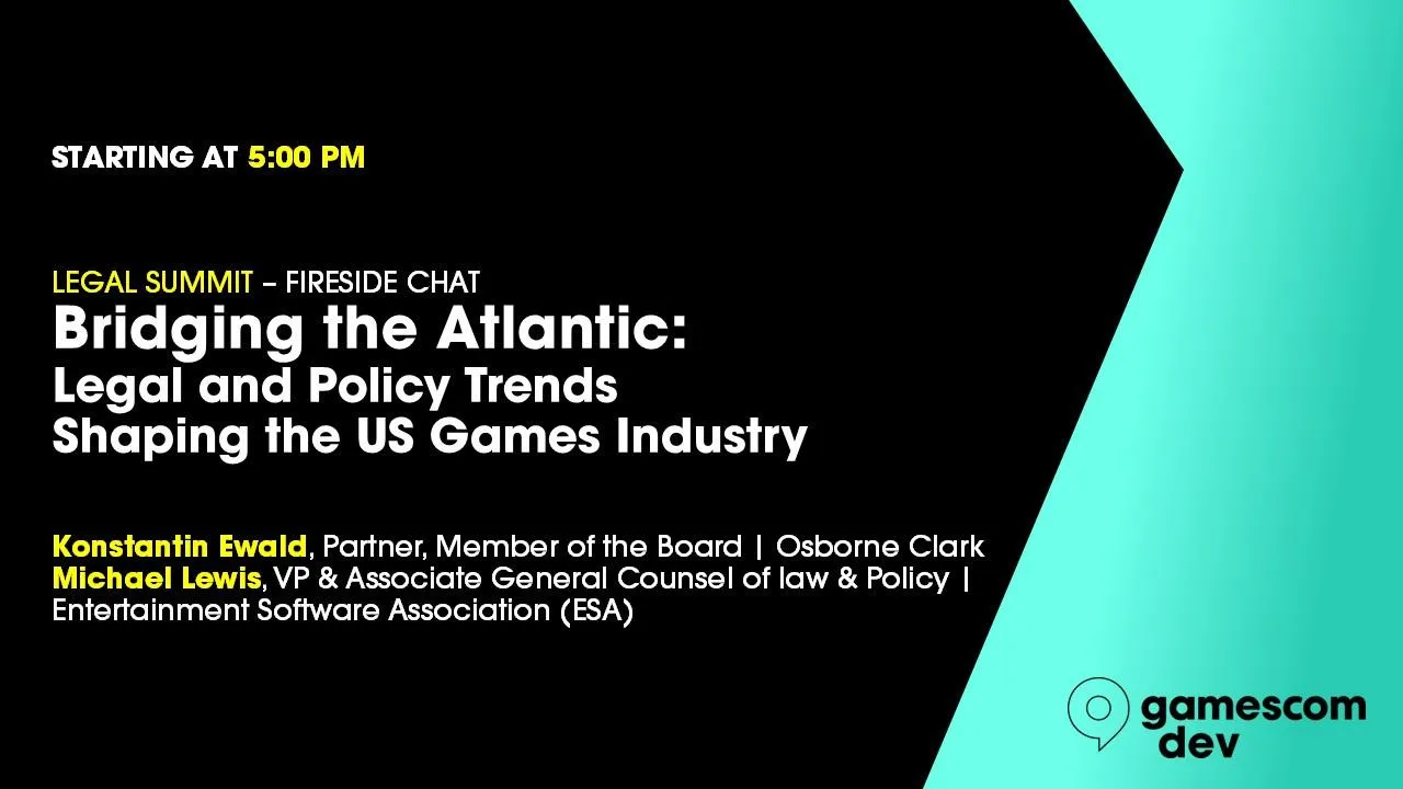 Legal Summit: Bridging the Atlantic: Legal and Policy Trends Shaping the US Games Industry