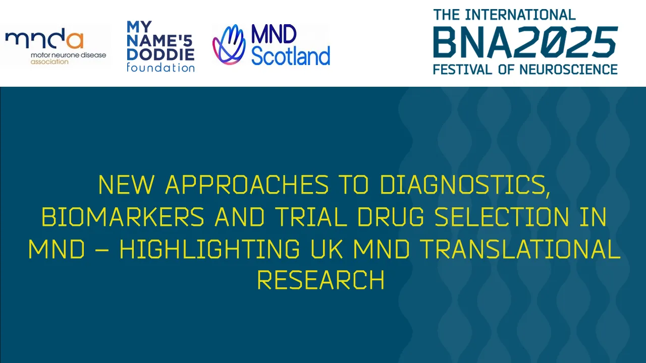 S27: New approaches to diagnostics, biomarkers and trial drug selection in MND – highlighting UK MND translational research