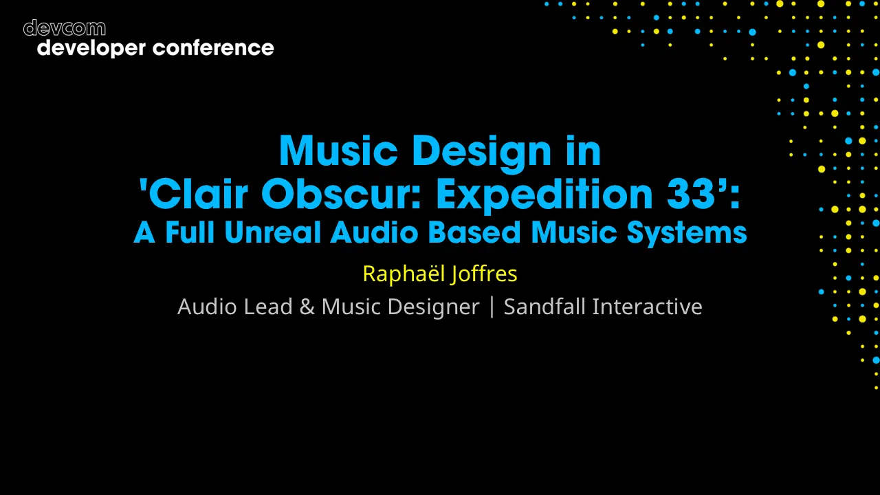 Music Design in 'Clair Obscur: Expedition 33': A Full Unreal Audio Based Music Systems