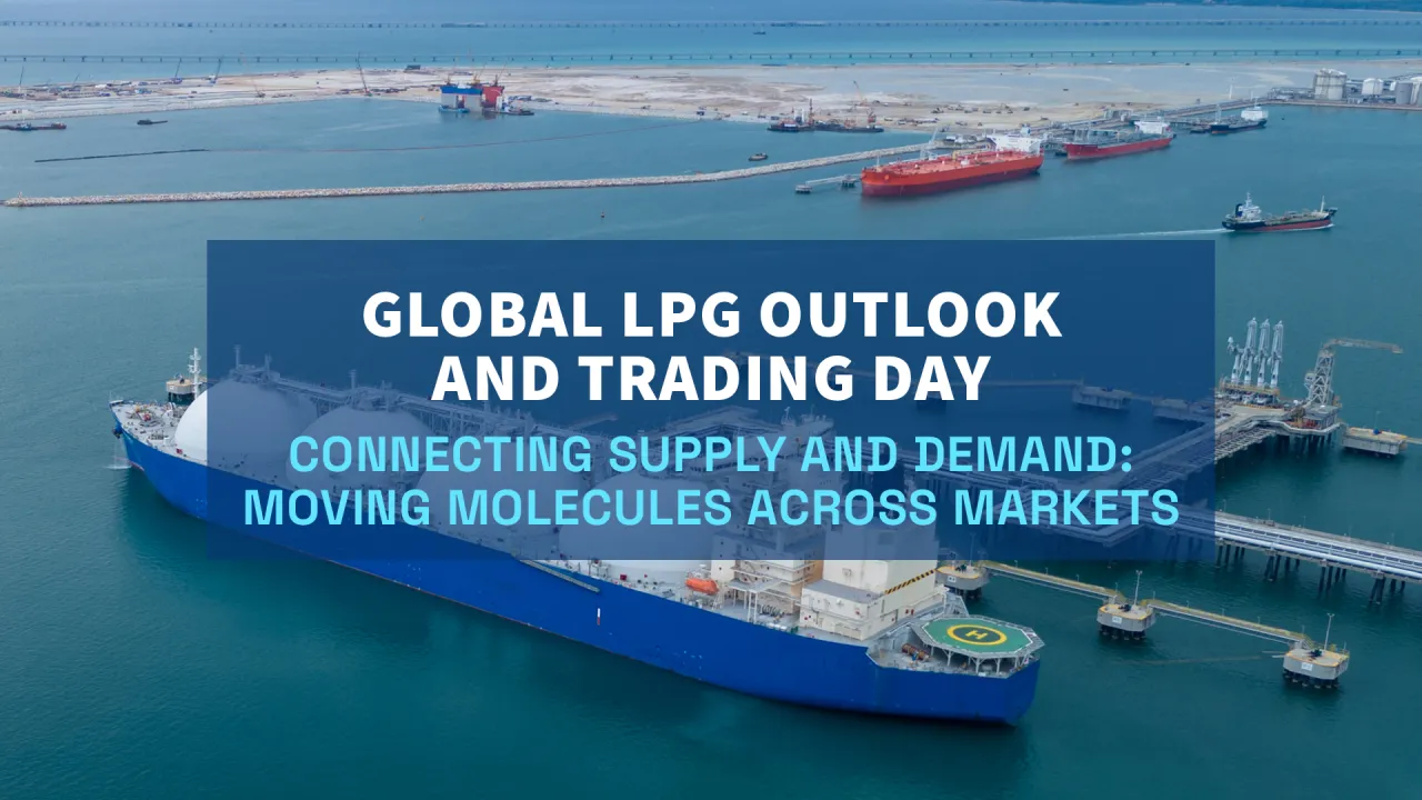 Global LPG Outlook and Trading Day Part 2 - Connecting Supply and Demand: Moving Molecules Across Markets