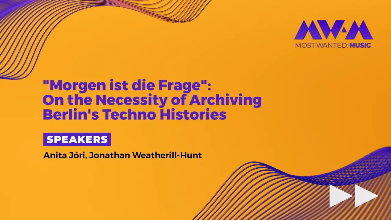 "Morgen ist die Frage": On the Necessity of Archiving Berlin's Techno Histories