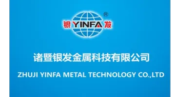 ZHUJI YINFA METAL TECHNOLOGY CO.,LTD.