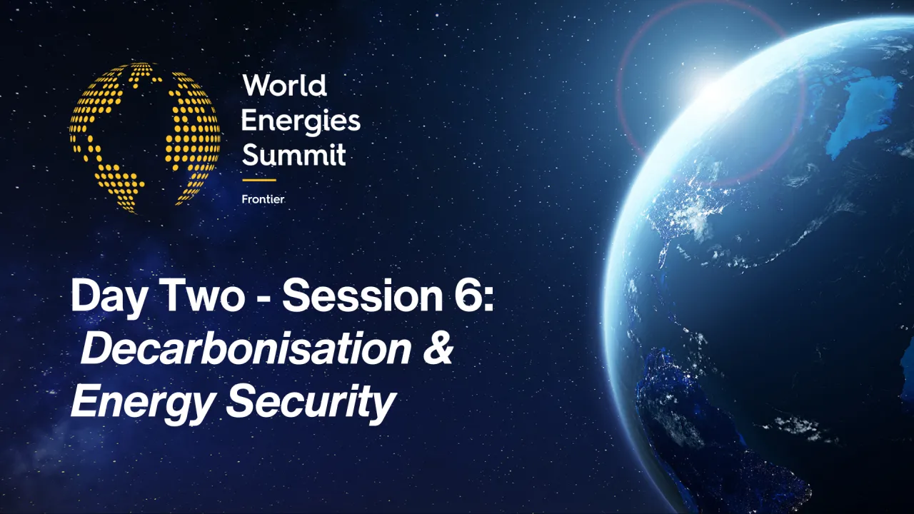Day Two: Session 6 | Decarbonisation & Energy Security