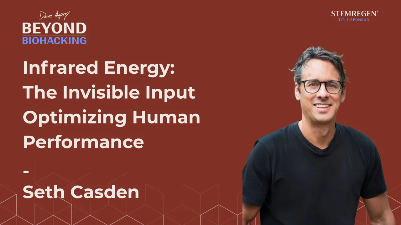 Upgrade U™ | Seth Casden, CELLIANT | Infrared Energy: The Invisible Input Optimizing Human Performance