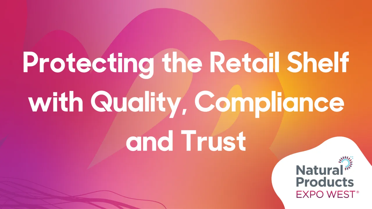 Protecting the Retail Shelf with Quality, Compliance and Trust