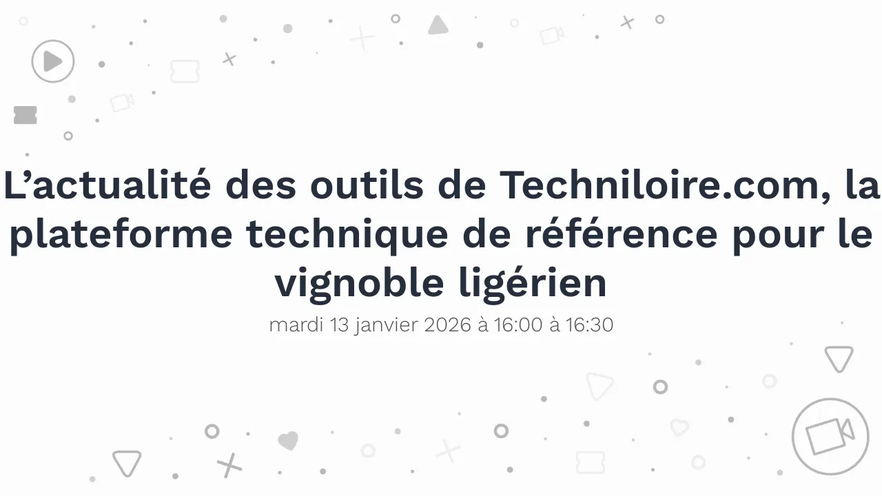 L’actualité des outils de Techniloire.com, la plateforme technique de référence pour le vignoble ligérien