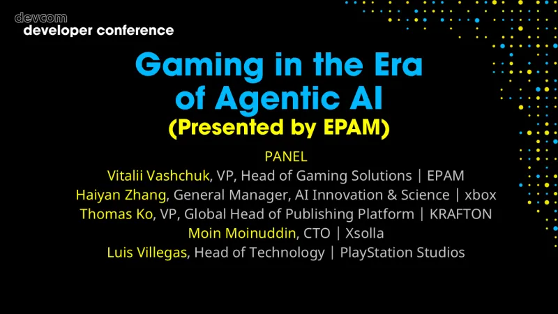 Gaming in the Era of Agentic AI (Presented by EPAM)