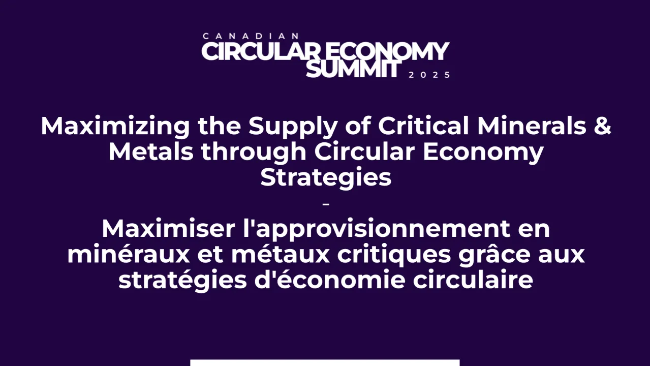 Maximizing the Supply of Critical Minerals & Metals through Circular Economy Strategies