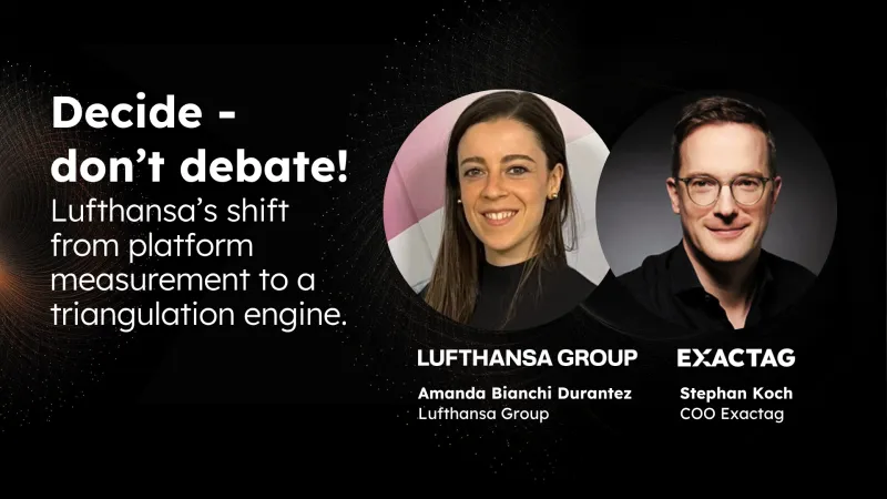 Decide - don’t debate! Lufthansa’s shift from platform measurement to a triangulation engine.