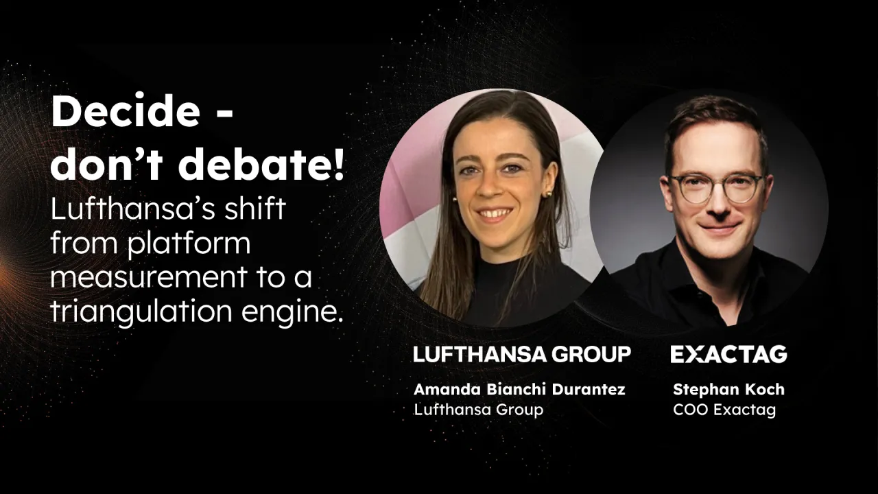 Decide - don’t debate! Lufthansa’s shift from platform measurement to a triangulation engine.