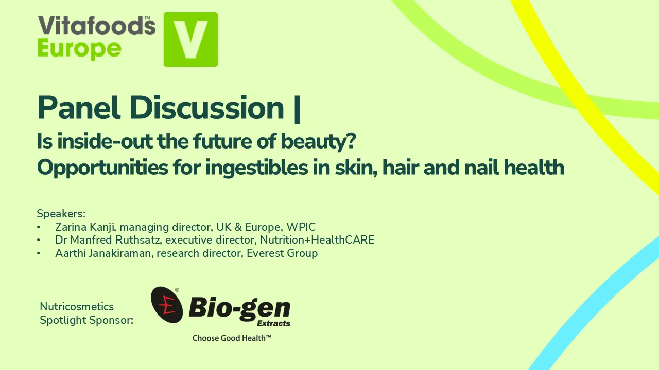 Panel Discussion | Is inside‑out the future of beauty? Opportunities for ingestibles in skin, hair and nail health