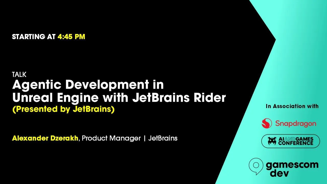 Agentic Development in Unreal Engine with JetBrains Rider (Presented by JetBrains)