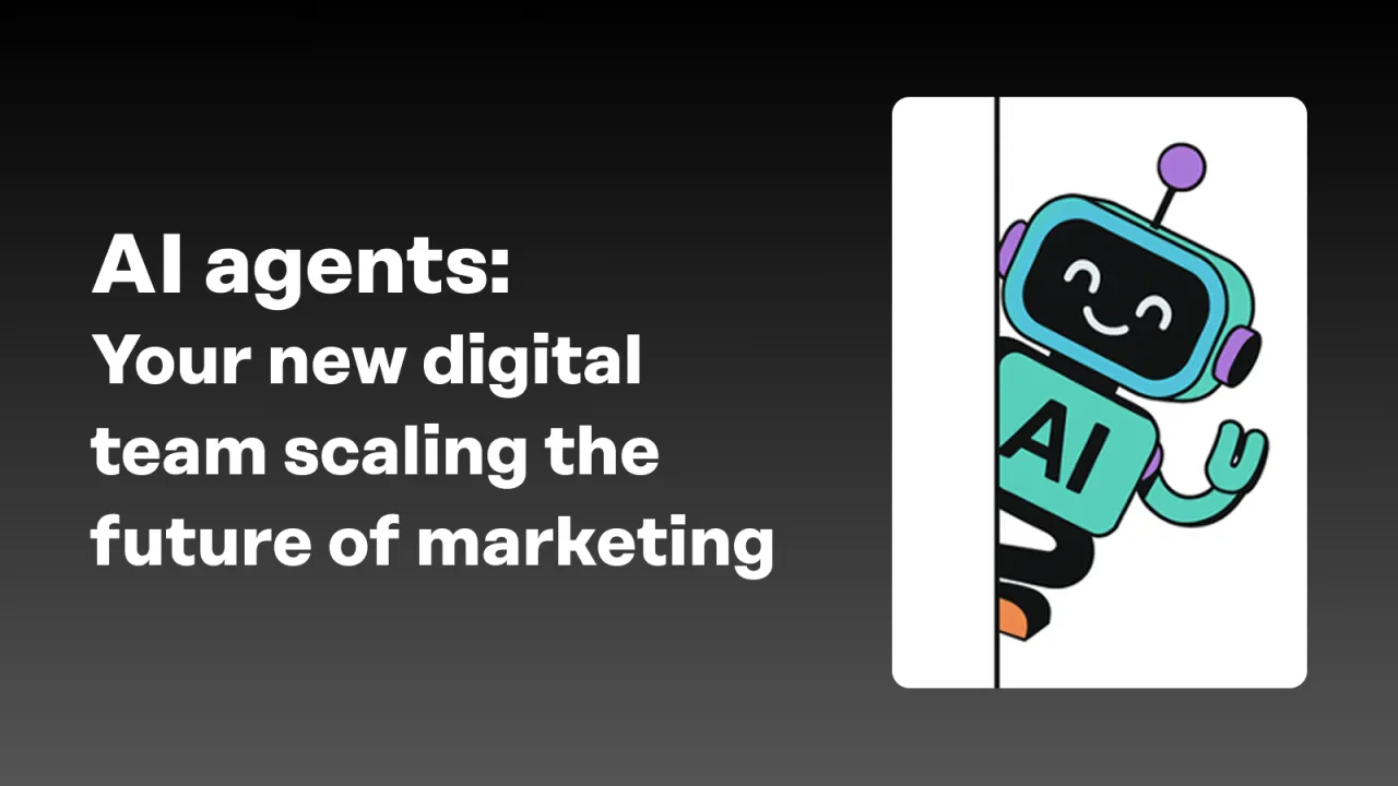 AI agents: Your new digital team scaling the future of marketing