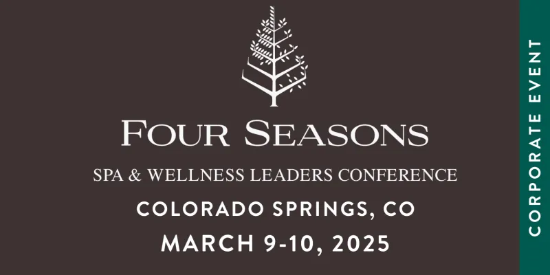 2025 Four Seasons Spa + Wellness Leaders Conference