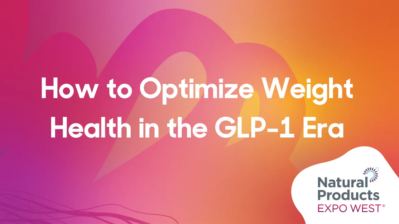 How to Optimize Weight Health in the GLP-1 Era