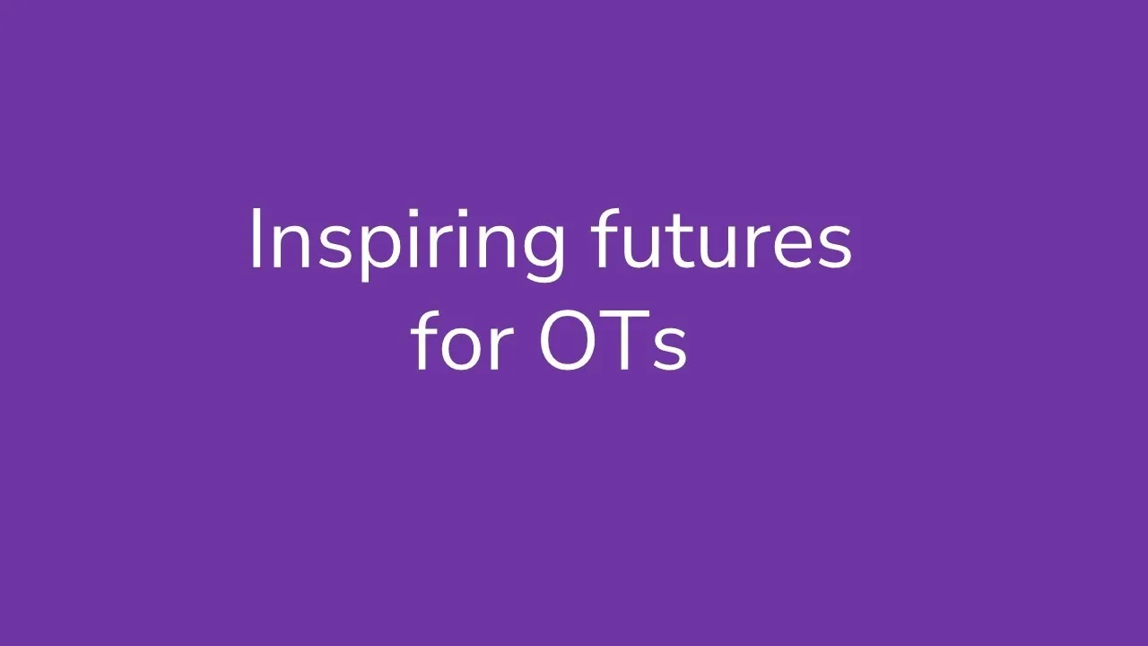 Session 1: Inspiring futures for occupational therapists