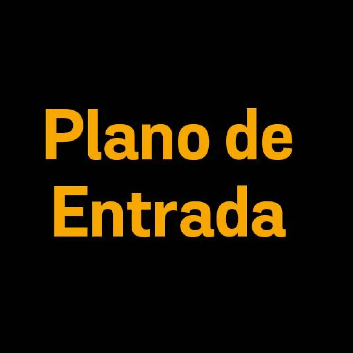 Plano de Entrada